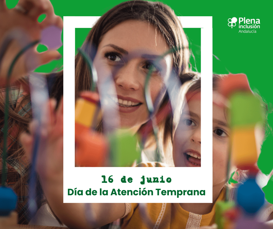 Ir a Plena Inclusión Andalucía reivindica en el Día Nacional de la Atención Temprana un sistema fuerte, estable y centrado en la infancia y sus familias