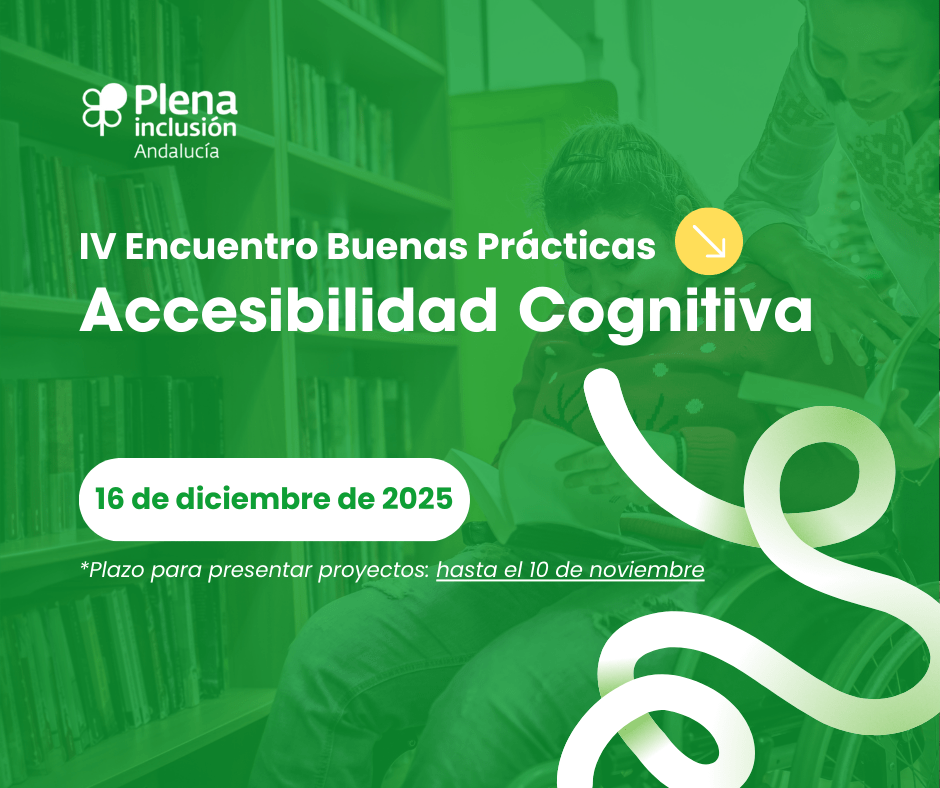 Ir a Plena inclusión Andalucía convoca el IV Encuentro de Buenas Prácticas de Accesibilidad Cognitiva