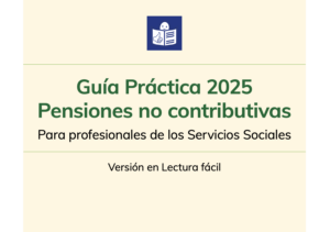Ir a Guía Práctica 2025 Pensiones no contributivas (Lectura Fácil)