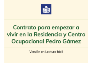 Ir a Contrato para empezar a vivir en la Residencia y Centro Ocupacional Pedro Gámez