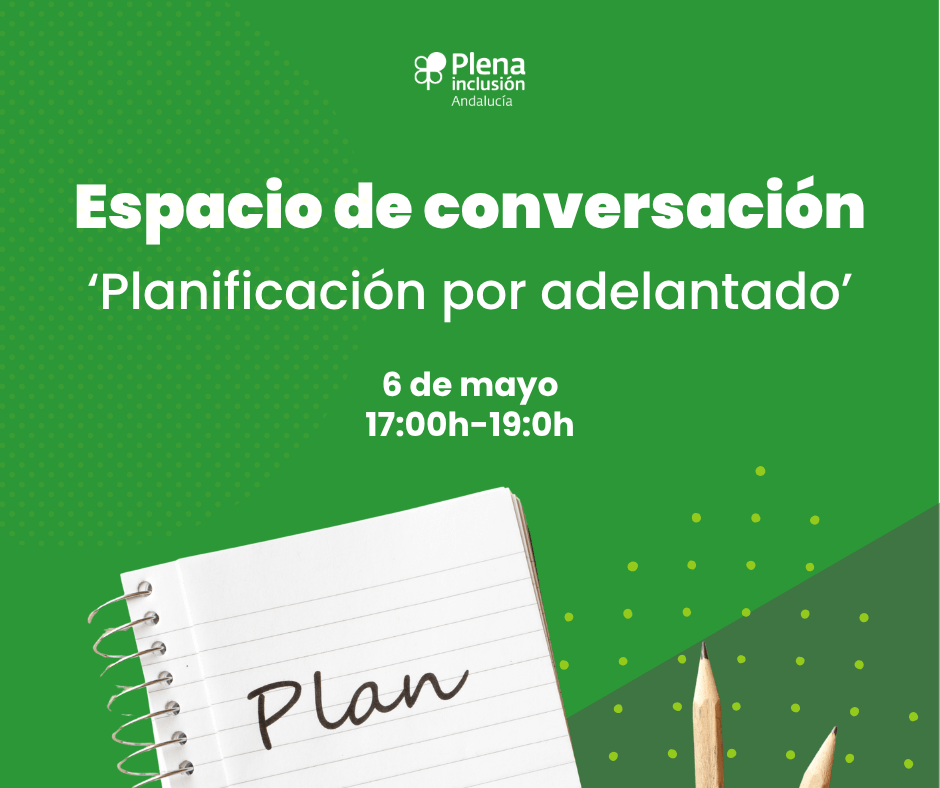 Ir a Plena inclusión Andalucía abre inscripciones para un nuevo espacio de conversación sobre planificación por adelantado dirigido a familias