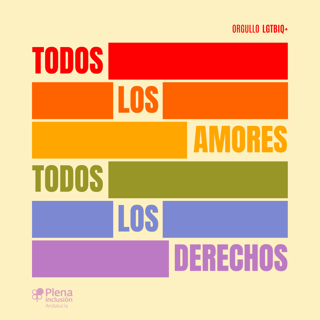 Ir a “Todos los amores, todos los derechos”: Plena inclusión Andalucía reivindica la diversidad y la libertad de amar en el Día del Orgullo