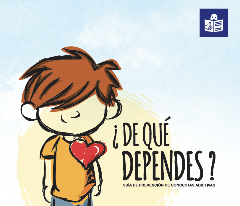 ¿De qué dependes? Guía de prevención de conductas adictivas